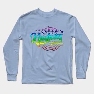 Throw Kindness Around Like Confetti | Color Long Sleeve T-Shirt